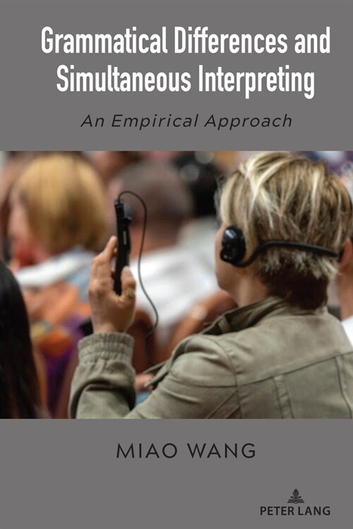 Grammatical Differences and Simultaneous Interpreting: An Empirical Approach (Hardcover)