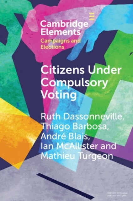 Citizens Under Compulsory Voting: A Three-Country Study (Paperback)
