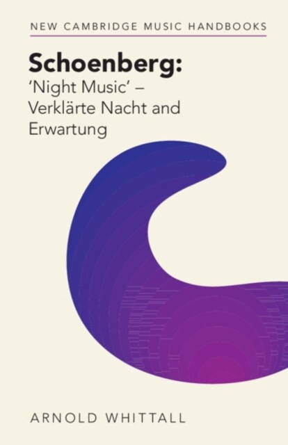 Schoenberg: ‘Night Music – Verklarte Nacht and Erwartung (Paperback)