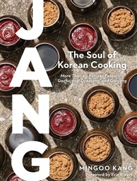 Jang: The Soul of Korean Cooking (More Than 60 Recipes Featuring Gochujang, Doenjang, and Ganjang) (Hardcover) - 강민구 셰프의 쿡북 JANG(장)