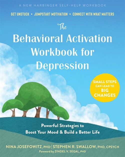 The Behavioral Activation Workbook for Depression: Powerful Strategies to Boost Your Mood and Build a Better Life (Paperback)