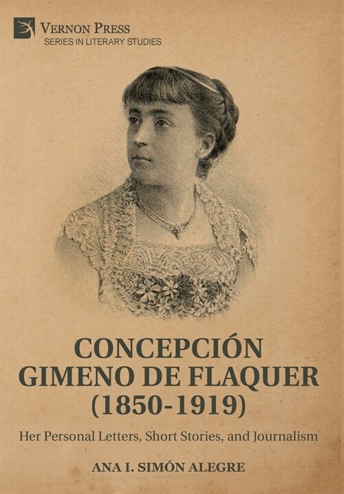 Concepci? Gimeno de Flaquer (1850-1919): Her Personal Letters, Short Stories, and Journalism (Hardcover)
