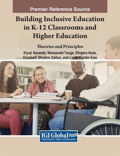 Building Inclusive Education in K-12 Classrooms and Higher Education: Theories and Principles (Paperback)