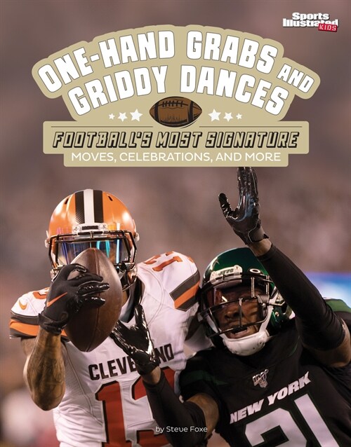 One-Hand Grabs and Griddy Dances: Footballs Most Signature Moves, Celebrations, and More (Hardcover)