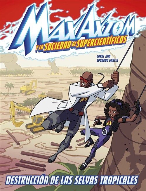 Destrucci? de Las Selvas Tropicales: Una Aventura de Max Axiom, Supercient?ico (Hardcover)