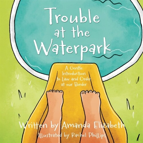 Trouble at the Waterpark: A Gentle Introduction to Law and Order at our Border (Paperback)