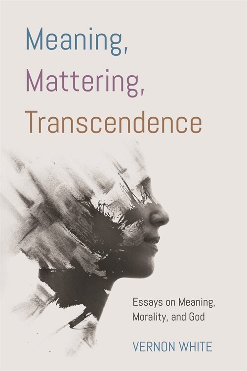 Meaning, Mattering, Transcendence (Paperback)