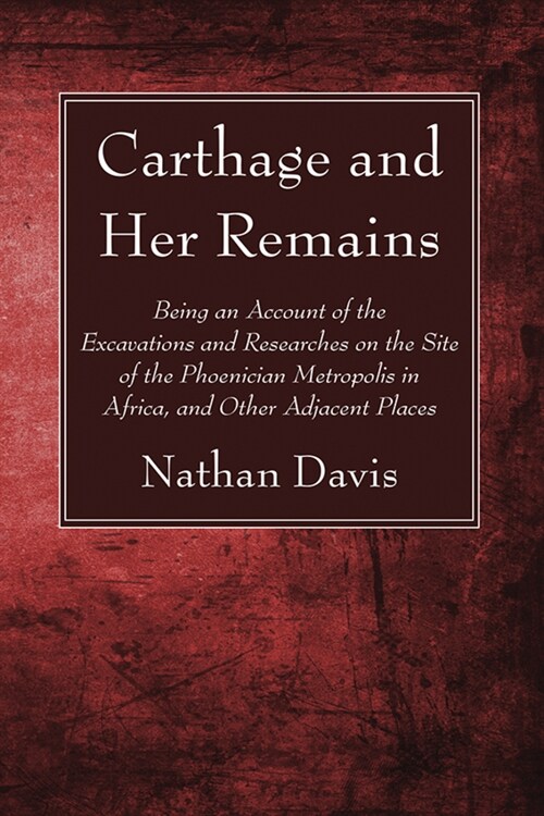 Carthage and Her Remains (Paperback)