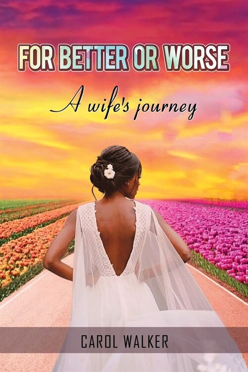 For Better or Worse: A Wifes Journey (Paperback)