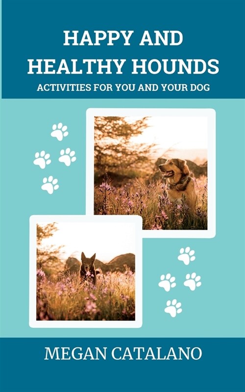 Happy and Healthy Hounds: Activities for You and Your Dog (Paperback)