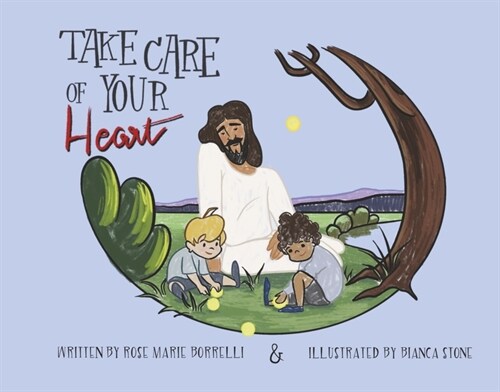 Take Care of Your Heart: Helping Children Know Their Emotions and What to Do with Them. (Hardcover)
