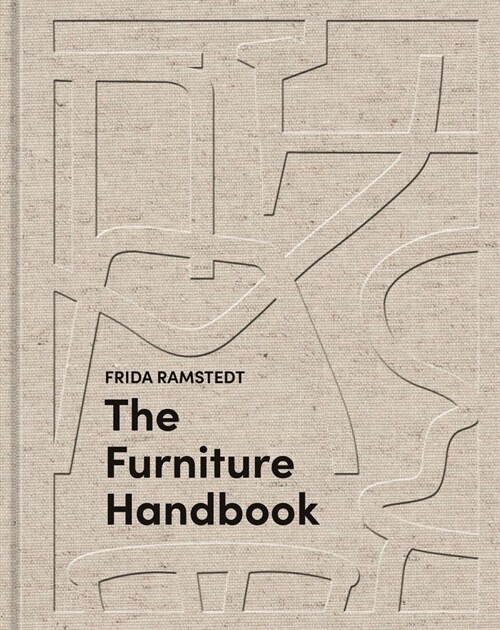 The Furniture Handbook: A Guide to Choosing, Arranging, and Caring for the Objects in Your Home (Hardcover)