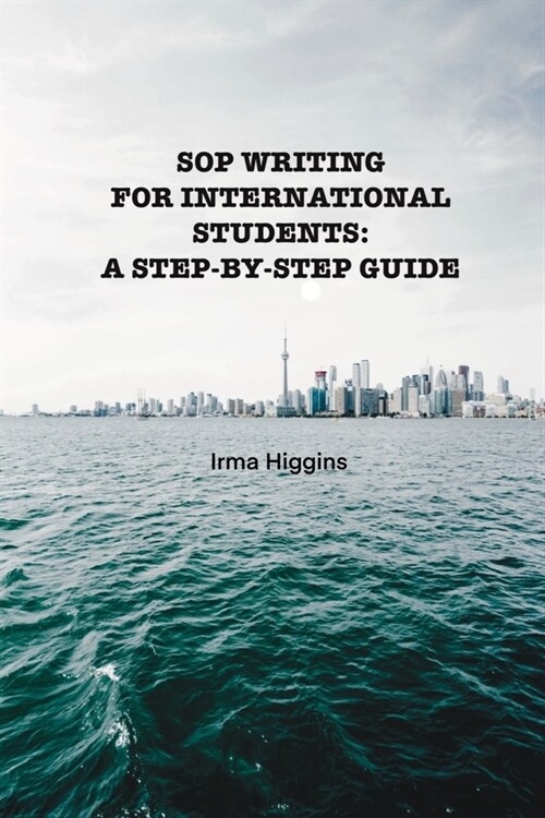 Sop Writing for International Students: A Step-By-Step Guide (Paperback)