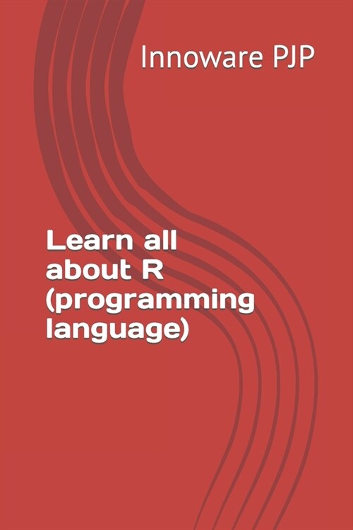 Learn all about R (programming language) (Paperback)