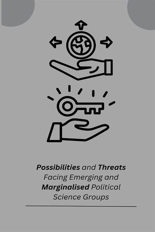 Possibilities and Threats Facing Emerging and Marginalised Political Science Groups (Paperback)