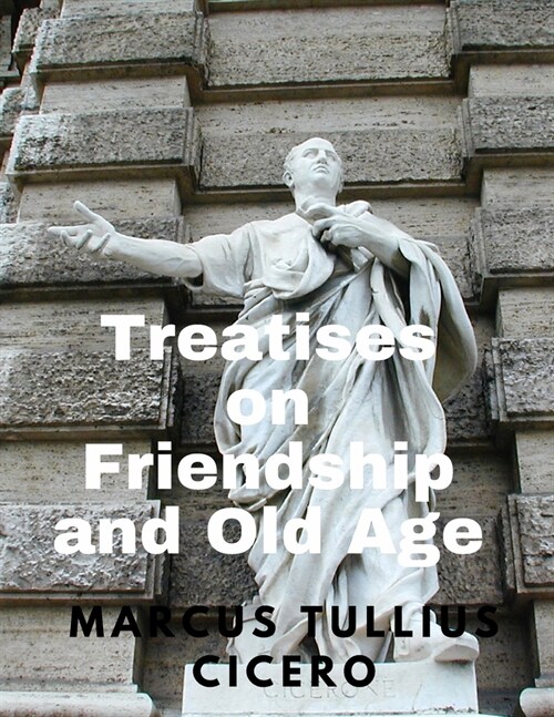 Treatises on Friendship and Old Age (Paperback)