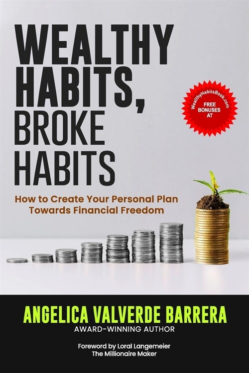 Wealthy Habits, Broke Habits: How to Create Your Personal Plan Towards Financial Freedom (Paperback)