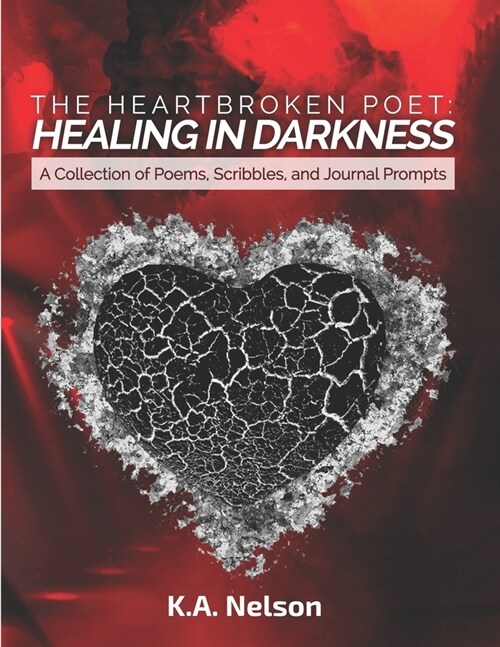 The Heartbroken Poet: Healing in Darkness (Paperback)