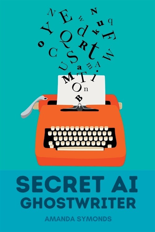 Secret AI Ghostwriter (Paperback)