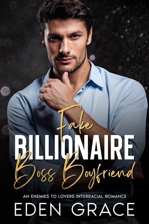 Fake Billionaire Boss Boyfriend: An Enemies to Lovers Interracial Romance (Paperback)