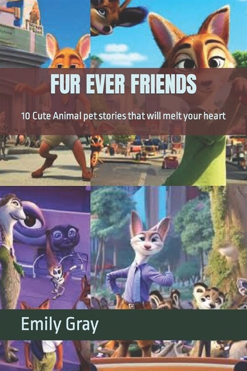 Fur Ever Friends: 10 Cute Animal pet stories that will melt your heart (Paperback)