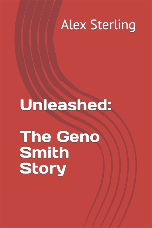 Unleashed: The Geno Smith Story (Paperback)