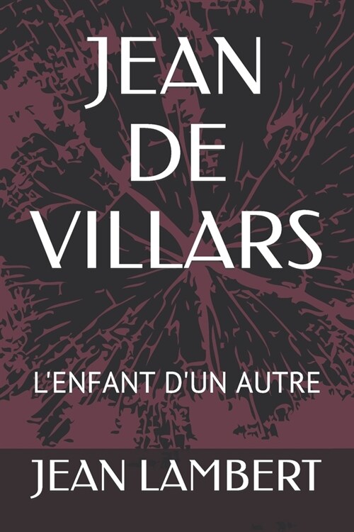 Jean de Villars: LEnfant dUn Autre (Paperback)