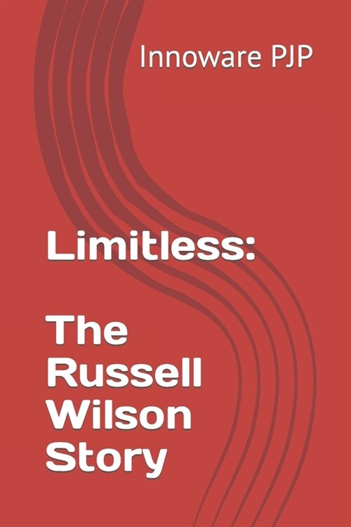 Limitless: The Russell Wilson Story (Paperback)