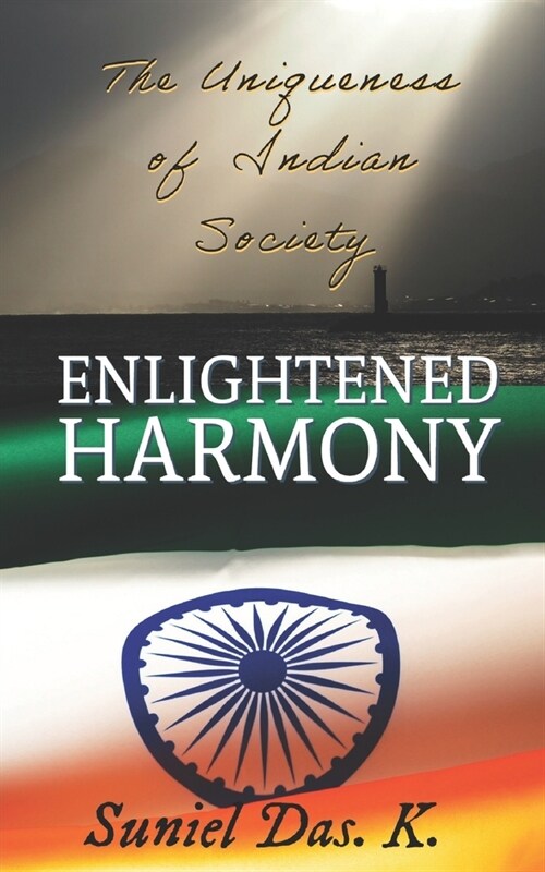 Enlightened Harmony: The Uniqueness of Indian Society (Paperback)