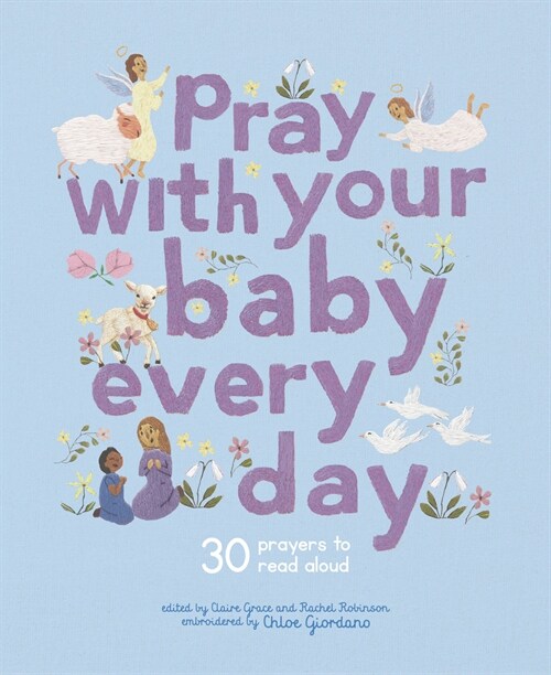 Pray with Your Baby Every Day: 30 Prayers to Read Aloud (Hardcover)