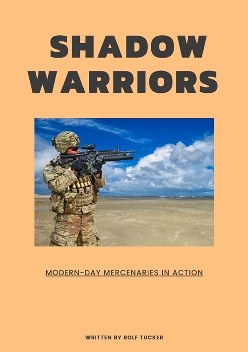 Shadow Warriors: Modern-Day Mercenaries in Action (Paperback)