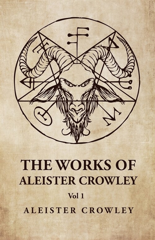 The Works of Aleister Crowley Vol 1 (Paperback)