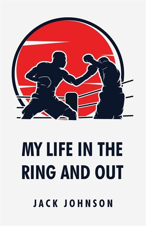 My Life in the Ring and Out: Jack Johnson (Paperback)