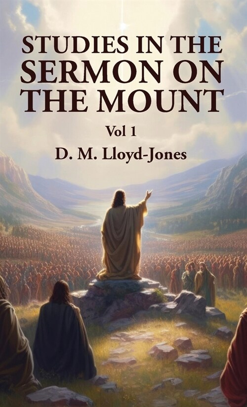 Studies in the Sermon on the Mount Vol 1 (Hardcover)