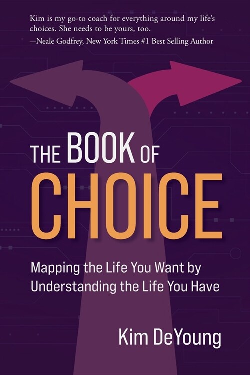 The Book of Choice: Mapping the Life You Want by Understanding the Life You Have (Paperback)