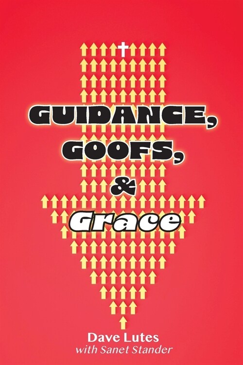 Guidance, Goofs, and Grace (Paperback)