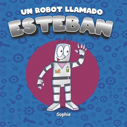 Un robot llamado Esteban (Paperback)