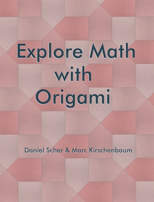 Explore Math with Origami (Hardcover)