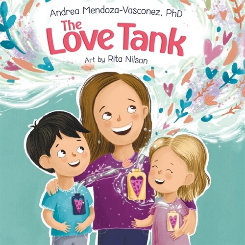 The Love Tank: A Book About Empathy, Kindness, and Self-Awareness for Children Ages 4-8 (Paperback)