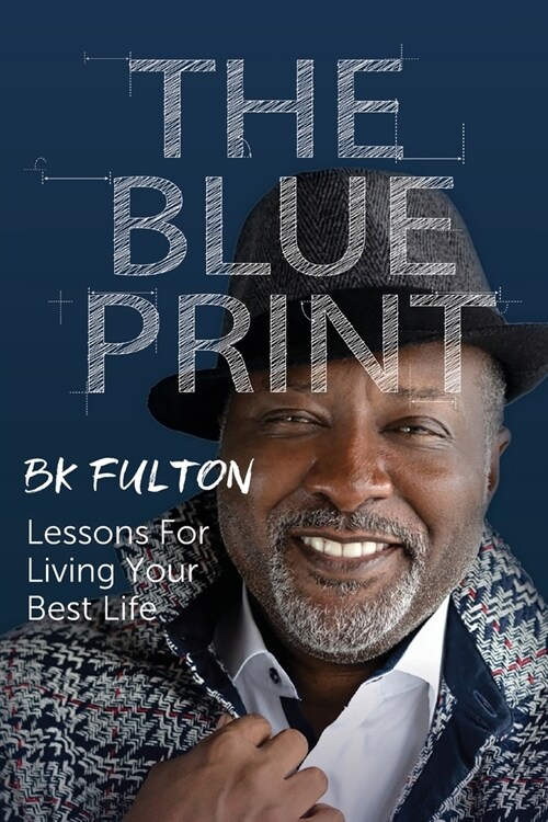 The Blueprint: Lessons for Living Your Best Life (Paperback)