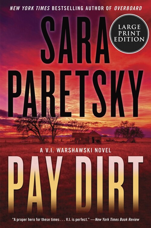 Pay Dirt: A V.I. Warshawski Novel (Paperback)
