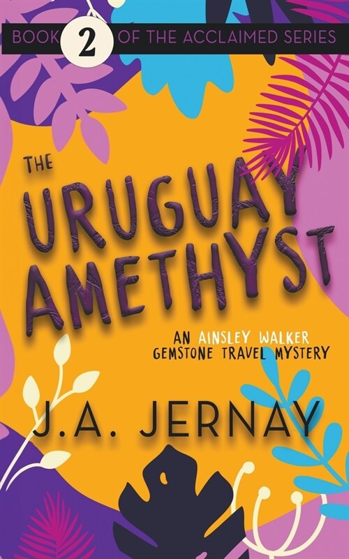 The Uruguay Amethyst (An Ainsley Walker Gemstone Travel Mystery) (Paperback)