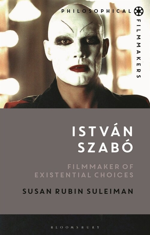 Istvan Szabo : Filmmaker of Existential Choices (Paperback)