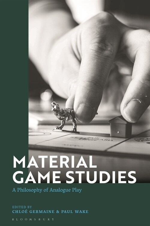 Material Game Studies : A Philosophy of Analogue Play (Paperback)