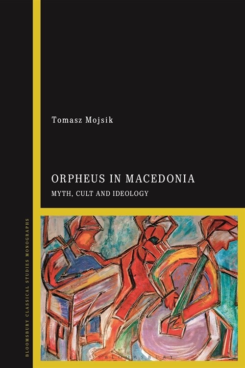 Orpheus in Macedonia : Myth, Cult and Ideology (Paperback)