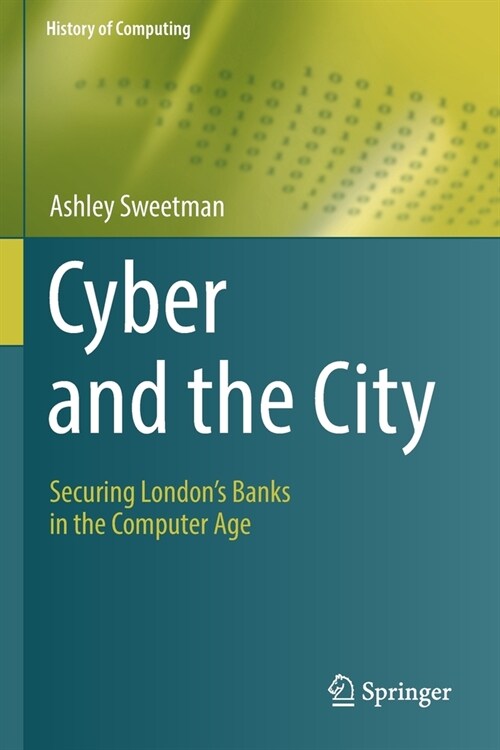 Cyber and the City: Securing Londons Banks in the Computer Age (Paperback, 2022)