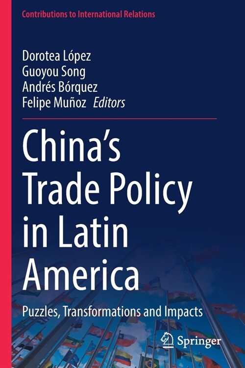 Chinas Trade Policy in Latin America: Puzzles, Transformations and Impacts (Paperback, 2022)