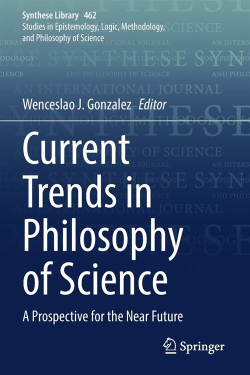 Current Trends in Philosophy of Science: A Prospective for the Near Future (Paperback, 2022)