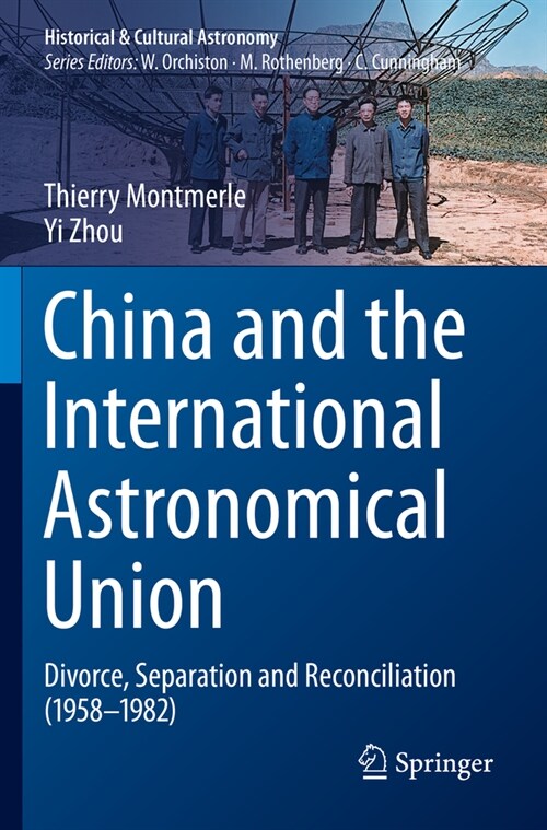 China and the International Astronomical Union: Divorce, Separation and Reconciliation (1958-1982) (Paperback, 2022)