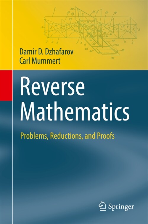 Reverse Mathematics: Problems, Reductions, and Proofs (Paperback, 2022)